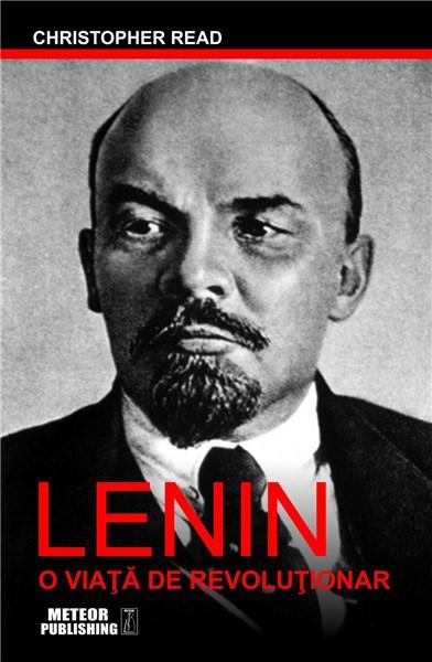 Lenin - O viata de revolutionar