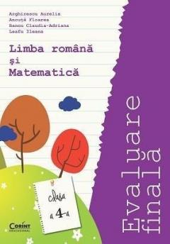 Evaluare finala - Clasa a IV-a - Limba Romana si Matematica