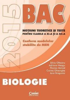 Biologie - Bacalaureat 2015 - Notiuni teoretice si teste pentru clasele a XI-a si a XII-a