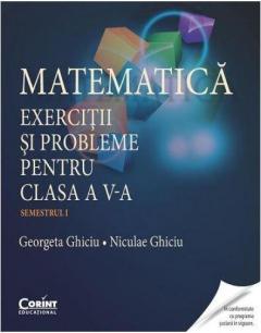 Matematica. Exercitii si probleme pentru clasa a V-a. Semestrul I