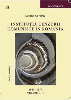 Coperta cărții Institutia cenzurii comuniste in Romania (1949-1977) - Vol. II