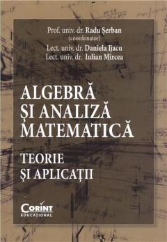 Algebra si analiza matematica. Teorie si aplicatii