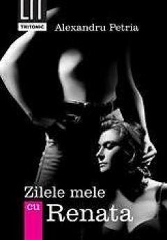 Zilele mele cu Renata