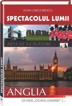 Spectacolul Lumii. Anglia 