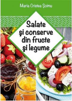 Salate si conserve din fructe si legume