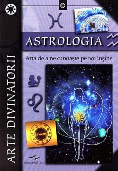 Astrologia. Arta de a ne cunoaste pe noi insine