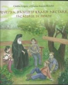 Povestea Sfantului Ierarh Nectarie,facatorul de minuni