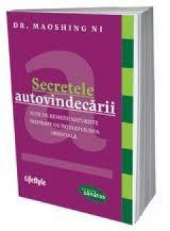 Secretele autovindecarii. Sute de remedii naturiste inspirate de intelepciunea orientala Maoshing Ni