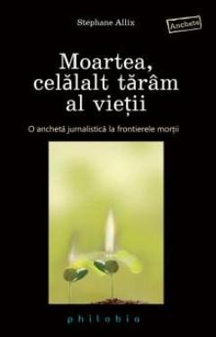Moartea, celalalt taram al vietii Stephane Allix