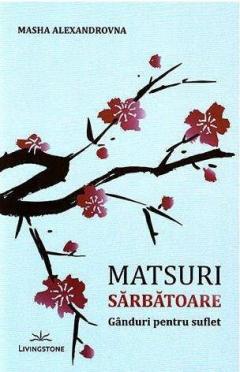 Matsuri - Sarbatoare, ganduri pentru suflet 