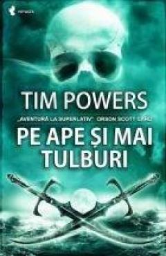 Pe ape si mai tulburi Tim Powers