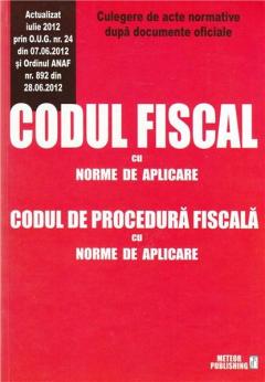 Codul fiscal/Codul de procedura fiscala cu norme de aplicare