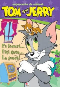 Tom si Jerry. Pe locuri... Fiti gata... La joaca! Carte uriasa de colorat 