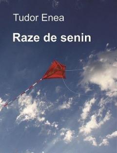 Raze din senin Tudor Enea