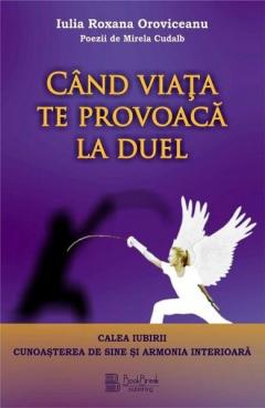 Cand viata te provoaca la duel Iulia Roxana Oriviceanu