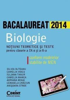 Bacalaureat 2014. Biologie. Notiuni teoretice si teste pentru clasele a 9-a si a 10-a