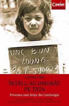 Intai l-au omorat pe tata Loung Ung