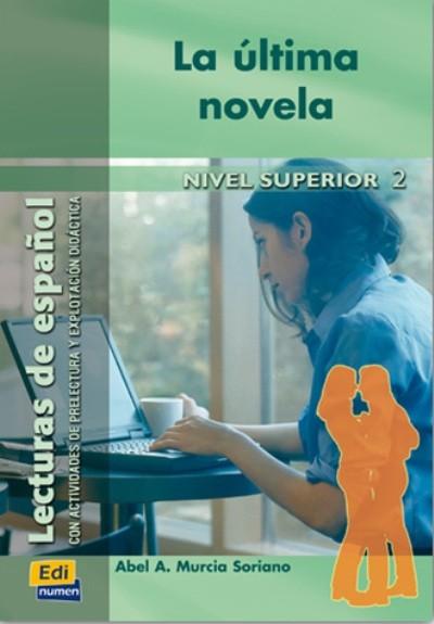 La última novela - Lectura graduada de español - Nivel Superior II