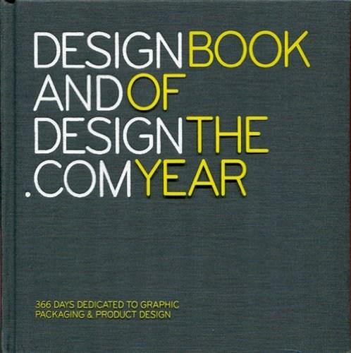 Design and Design.Com Book of the Year: 365 Days Dedicated to Graphics, Packaging and Product Design