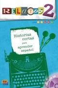 Relatos 2 (10 Graded Short Stories): Libro + CD 2 (A1-C1)