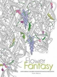 Flowers Fantasy - Anti-Stress Coloring Book