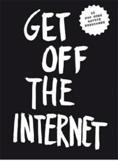 Get off the Internet: 20 Pop Song Advice Postcards