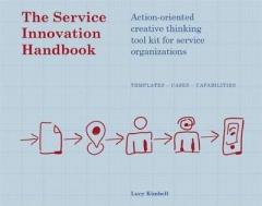 The Service Innovation Handbook: Action-Oriented Creative Thinking Toolkit for Service Organizations