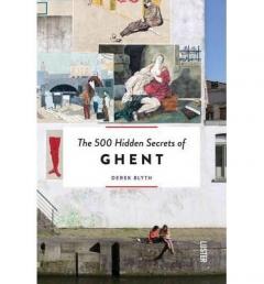 The 500 Hidden Secrets of Ghent