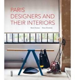 Paris' Designers and Their Interiors Marie Farman, Diane Hendrikx