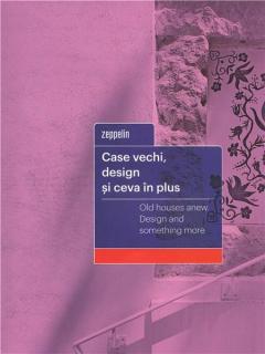 Case vechi, design si ceva in plus