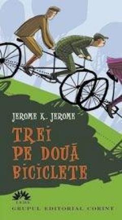 Trei pe doua biciclete Jerome K. Jerome