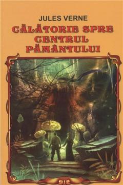 Calatorie spre centrul pamantului Jules Verne
