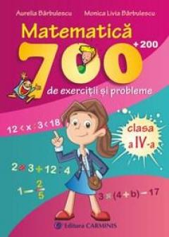 700 + 200 de exercitii si probleme de matematica Cls. a IV-a