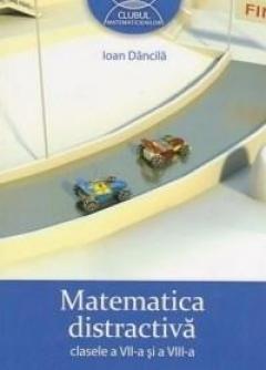 Matematica distractiva pentru clasele a VII-a si a VIII-a