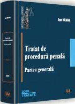 Tratat de procedura penala. Partea generala 