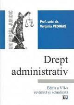 Drept administrativ : Editia a VII-a