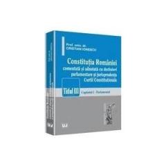 Constitutia Romaniei : comentata si adnotata cu dezbateri parlamentare si jurisprudenta Curtii Constitutionale