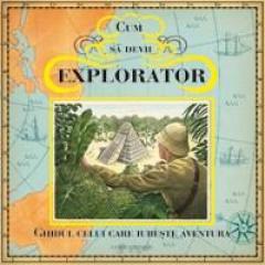 Cum sa devii explorator