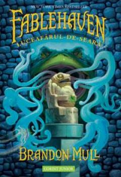 Luceafarul de seara - Cartea a doua - Fablehaven