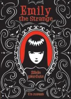 Emily The Strange: Zilele Pierdute Rob Reger, Jessica Gruner
