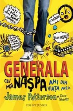 Cei mai naspa ani din viata mea (Generala, vol. 1)