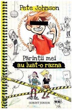 Cum sa-ti instruiesti parintii Vol. 3 - Parintii mei au luat-o razna Pete Johnson