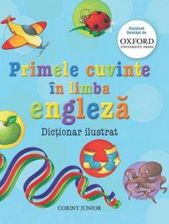 Primele cuvinte in limba engleza. Dictionar ilustrat Oxford
