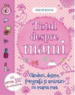 Totul despre mami 