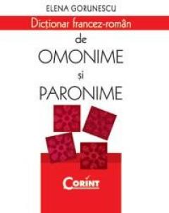 Conciliator Snuggle up prison Dictionar francez-roman de omonime si paronime - Elena Gorunescu