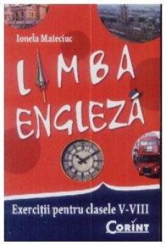 Limba engleza. Exercitii pentru clasele V-VIII