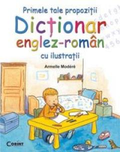 Primele tale propozitii. Dictionar englez-roman cu ilustratii 