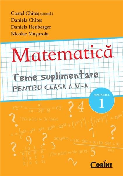 Matematica - teme suplimentare pentru Cls. a V-a Sem. I