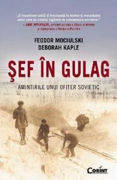 Sef in Gulag. Amintirile unui ofiter sovietic