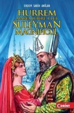 Hurrem, marea iubire a lui Suleyman Magnificul